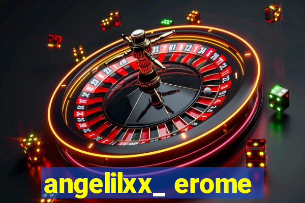 angelilxx_ erome